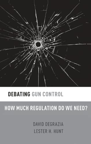 Debating Gun Control: How Much Regulation Do We Need? (Debating Ethics)