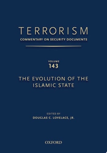 TERRORISM: COMMENTARY ON SECURITY DOCUMENTS VOLUME 143: The Evolution of the Islamic State