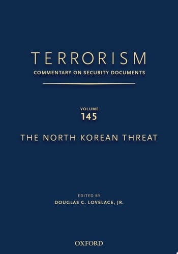 TERRORISM: COMMENTARY ON SECURITY DOCUMENTS VOLUME 145: The North Korean Threat