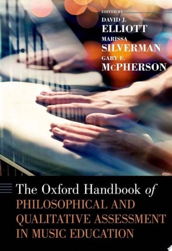 The Oxford Handbook Of Philosophical And Qualitative Assessment In Music Education