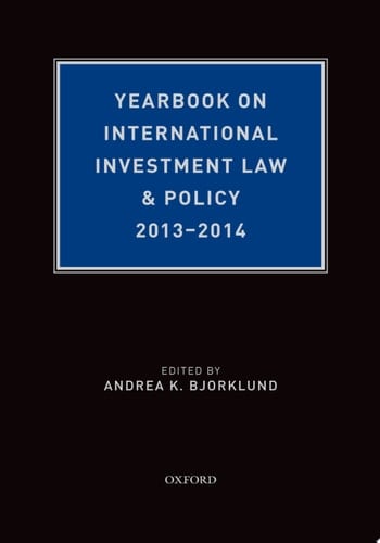 Yearbook on International Investment Law & Policy, 2013-2014 (Yearbook on International Investment Law and Policy)