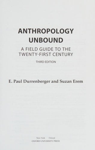 Anthropology Unbound: A Field Guide to the 21st Century