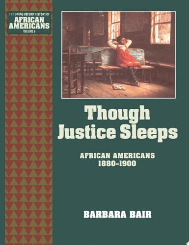 Though Justice Sleeps: African Americans 1880-1900 (The Young Oxford History of African Americans Book 6)