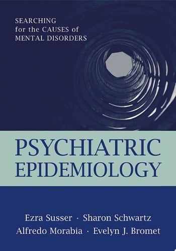 Psychiatric Epidemiology: Searching for the Causes of Mental Disorders (Oxford Psychiatry Series)