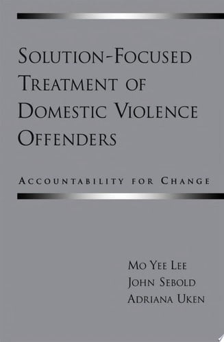 Solution-Focused Treatment of Domestic Violence Offenders