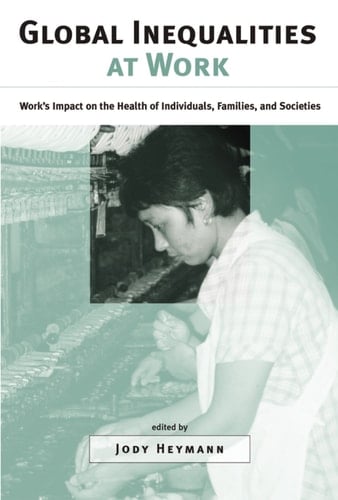 Global Inequalities at Work: Work's Impact on the Health of Individuals, Families, and Societies
