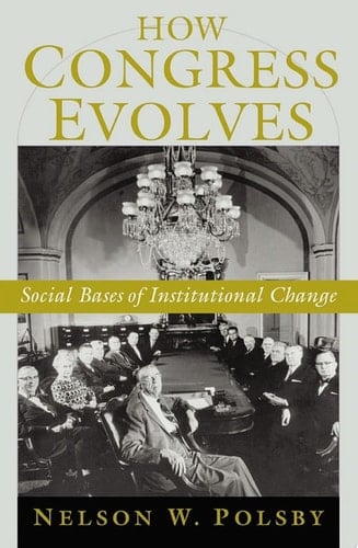 How Congress Evolves: Social Bases of Institutional Change