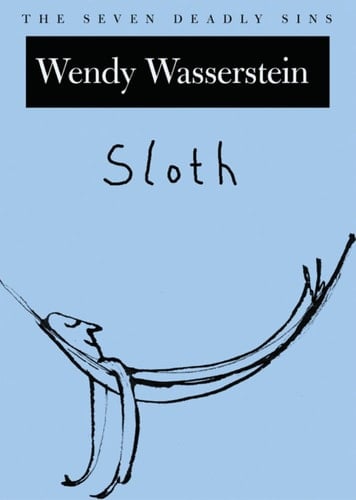Sloth: The Seven Deadly Sins (New York Public Library Lectures in Humanities)