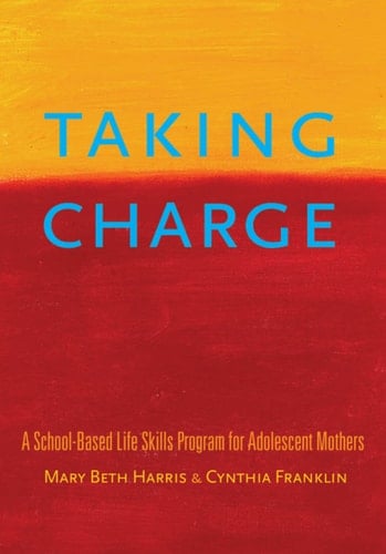 Taking Charge: A School-Based Life Skills Program for Adolescent Mothers