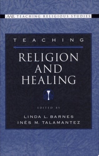 Teaching Religion and Healing (AAR Teaching Religious Studies)