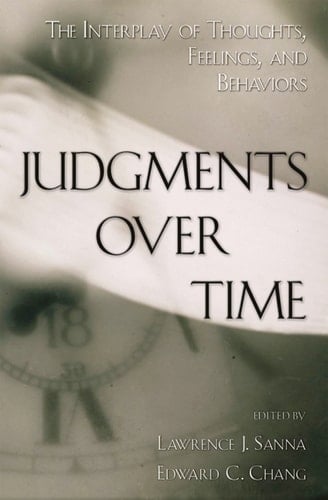 Judgments over Time: The Interplay of Thoughts, Feelings, and Behaviors