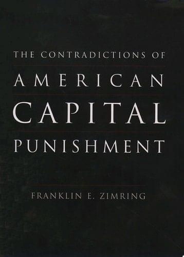 The Contradictions of American Capital Punishment (Studies in Crime and Public Policy)