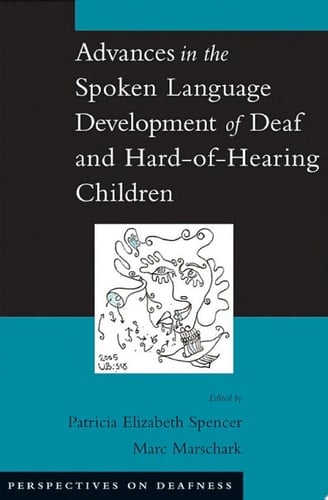 Advances in the Spoken-Language Development of Deaf and Hard-of-Hearing Children (Perspectives on Deafness)