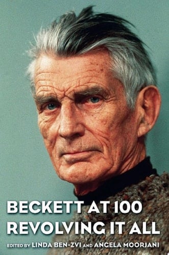 BECKETT AT 100 REVOLVING IT ALL C