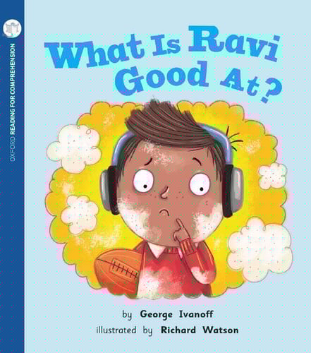 Reading for Comprehension Oxford Level 4: What is Ravi Good At?