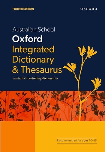 Australian School Oxford Integrated Dictionary & Thesaurus (Australian Dictionaries/Thesauruses/Reference)