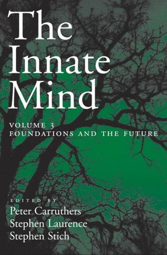 The Innate Mind: Volume 3: Foundations and the Future (Evolution and Cognition)