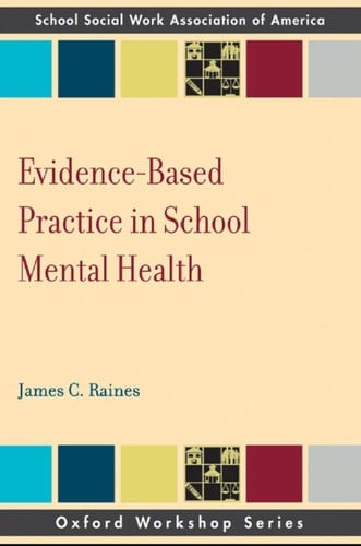 Evidence Based Practice in School Mental Health (SSWAA Workshop Series)