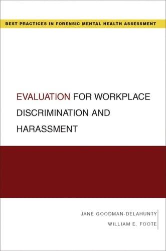 Evaluation for Workplace Discrimination and Harassment (Best Practices for Forensic Mental Health Assessments)