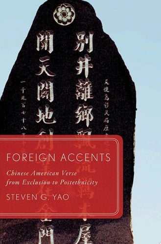 Foreign Accents: Chinese American Verse from Exclusion to Postethnicity (Global Asias)