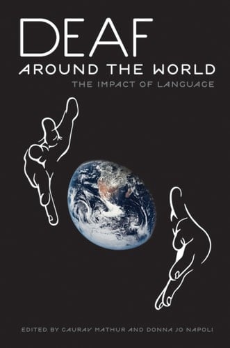 DEAF AROUND WORLD IMPACT OF LANGUAGE C: The Impact of Language