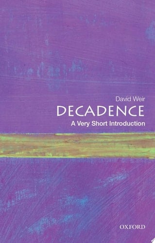 Decadence: A Very Short Introduction