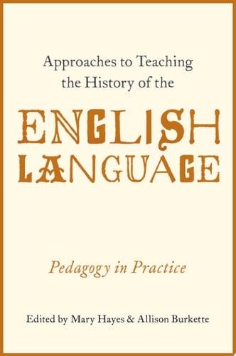 Approaches To Teaching The History Of The English Language: Pedagogy In Practice