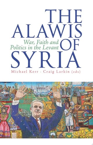 The Alawis of Syria: War, Faith and Politics in the Levant (Urban Conflicts, Divided Societies)