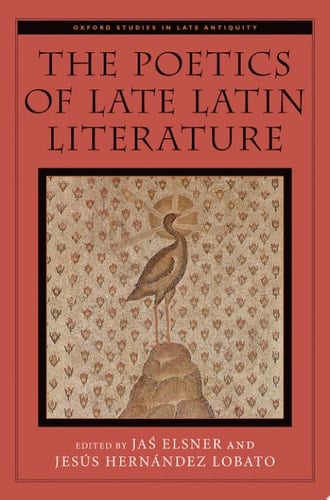 The Poetics of Late Latin Literature (Oxford Studies in Late Antiquity)