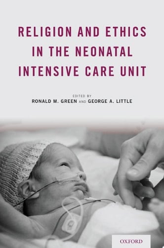 Religion And Ethics In The Neonatal Intensive Care Unit