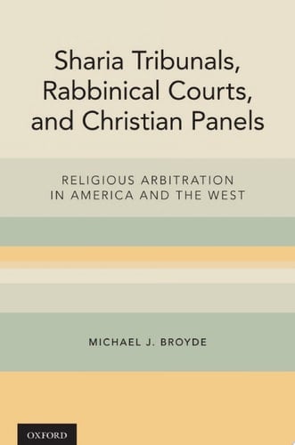 Sharia Tribunals, Rabbinical Courts, And Christian Panels