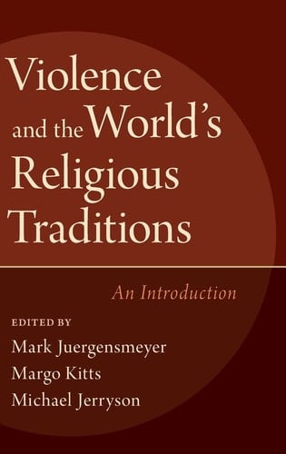 Violence and the World's Religious Traditions: An Introduction