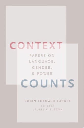 Context Counts: Papers on Language, Gender, and Power