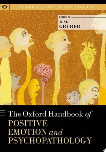 The Oxford Handbook Of Positive Emotion And Psychopathology