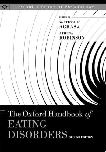 The Oxford Handbook of Eating Disorders (Oxford Library of Psychology)