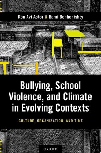 Bullying, School Violence, and Climate in Evolving Contexts Culture, Organization, and Time