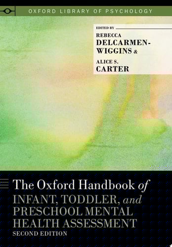 The Oxford Handbook of Infant, Toddler, and Preschool Mental Health Assessment (Oxford Library of Psychology)