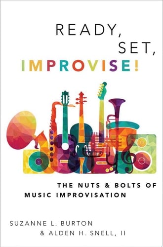Ready, Set, Improvise!: The Nuts and Bolts of Music Improvisation