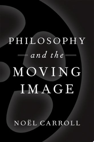 Philosophy and the Moving Image (Thinking Art)