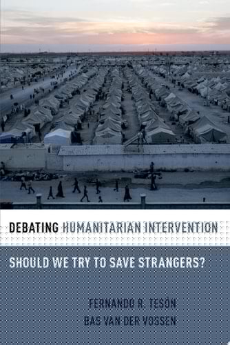 Debating Humanitarian Intervention: Should We Try to Save Strangers? (Debating Ethics)