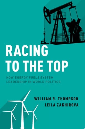 Racing to the Top: How Energy Fuels System Leadership in World Politics