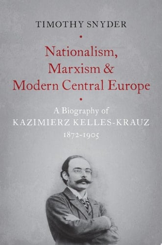 Nationalism, Marxism, And Modern Central Europe