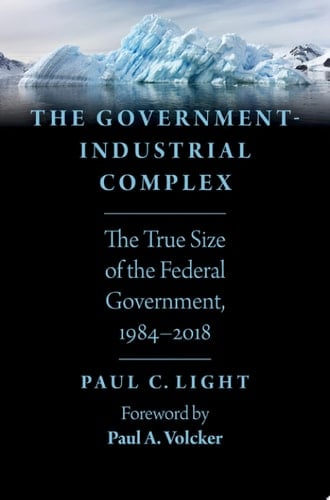 Government-Industrial Complex : The True Size of the Federal Government, 1984-2018