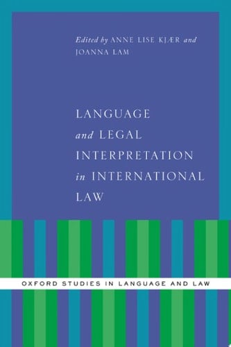 Language and Legal Interpretation in International Law (Oxford Studies in Language and Law)