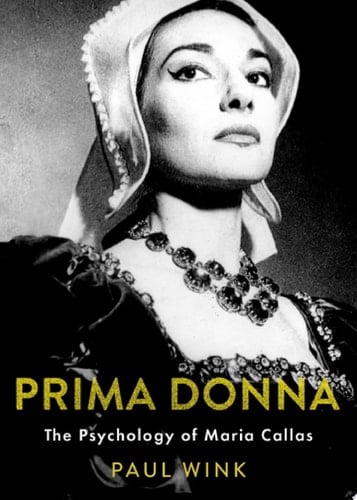 Prima Donna: The Psychology of Maria Callas (Inner Lives)