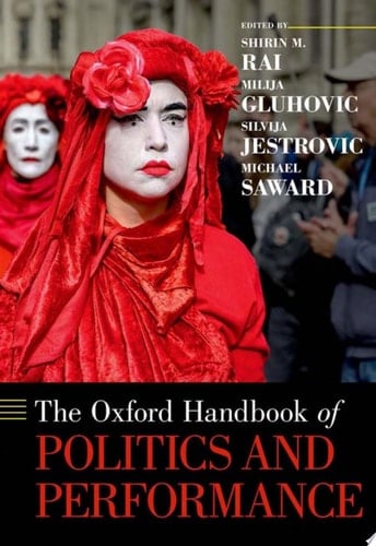 The Oxford Handbook of Politics and Performance (Oxford Handbooks)