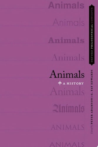 Animals: A History (OXFORD PHILOSOPHICAL CONCEPTS)