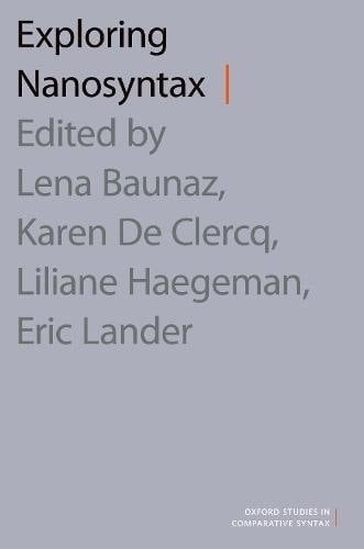 Exploring Nanosyntax (Oxford Studies in Comparative Syntax)