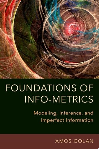 FOUNDATIONS OF INFO-METRICS C: Modeling, Inference, and Imperfect Information
