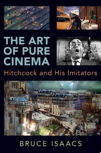 The Art of Pure Cinema: Hitchcock and His Imitators